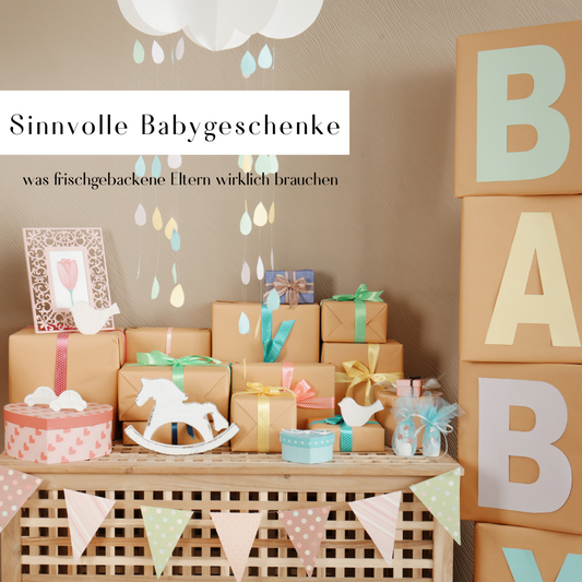 Sinnvolle Babygeschenke - was frischgebackene Eltern wirklich brauchen